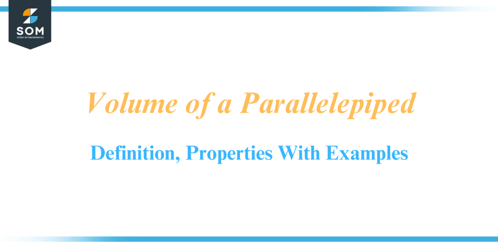 Volume Of A Parallelepiped Definition Properties With Examples