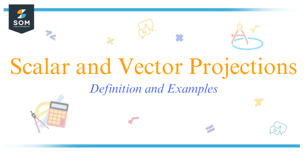 Scalar And Vector Projections Definition And Examples