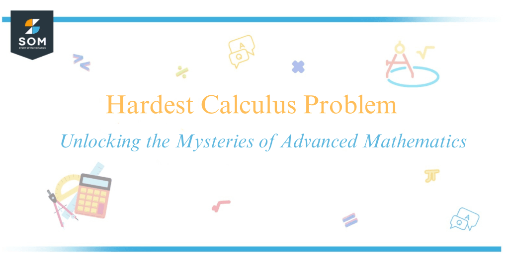 Hardest Calculus Problem Unlocking The Mysteries Of Advanced Mathematics