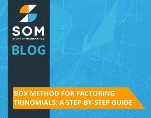 Box Method for Factoring Trinomials A Step by Step Guide