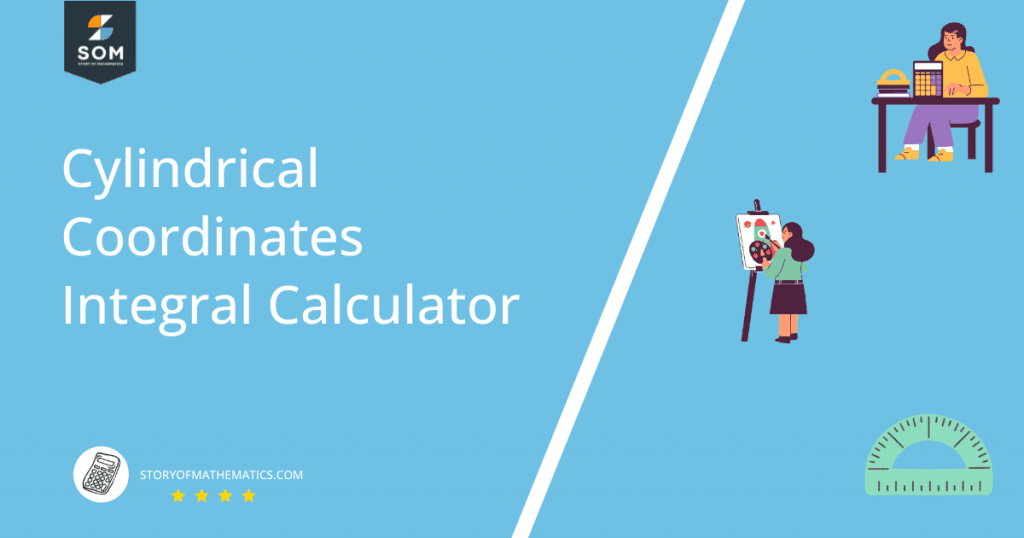 Cylindrical Coordinates Integral Calculator + Online Solver With Free Steps