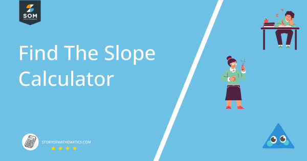 Find The Slope Calculator Online Solver With Free Steps   Find The Slope Calculator 600x315 