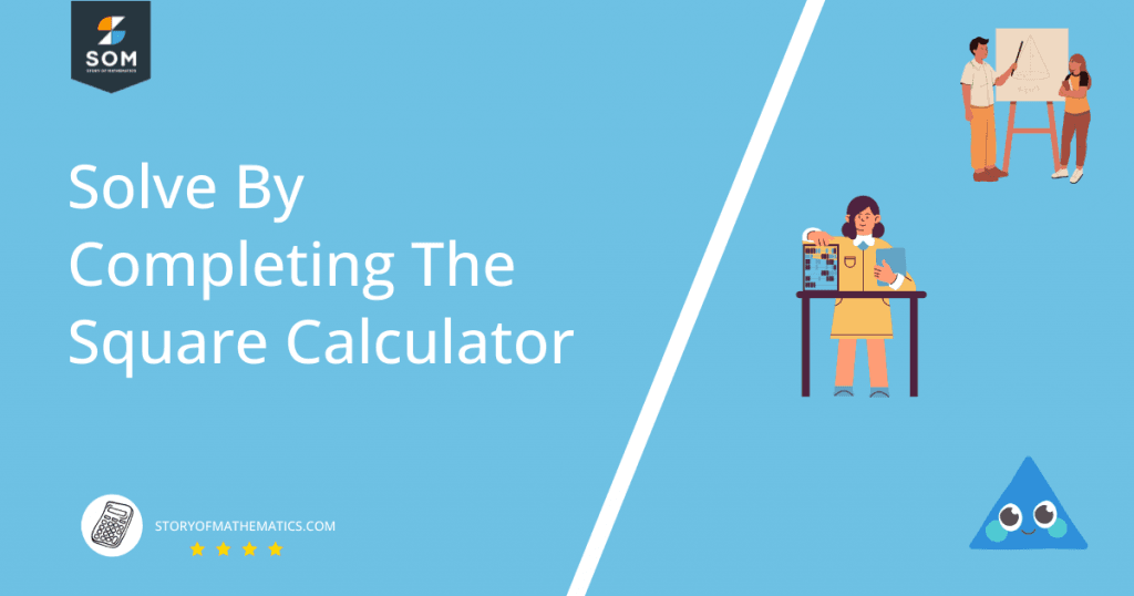 Solve by Completing the Square Calculator + Online Solver With Free Steps