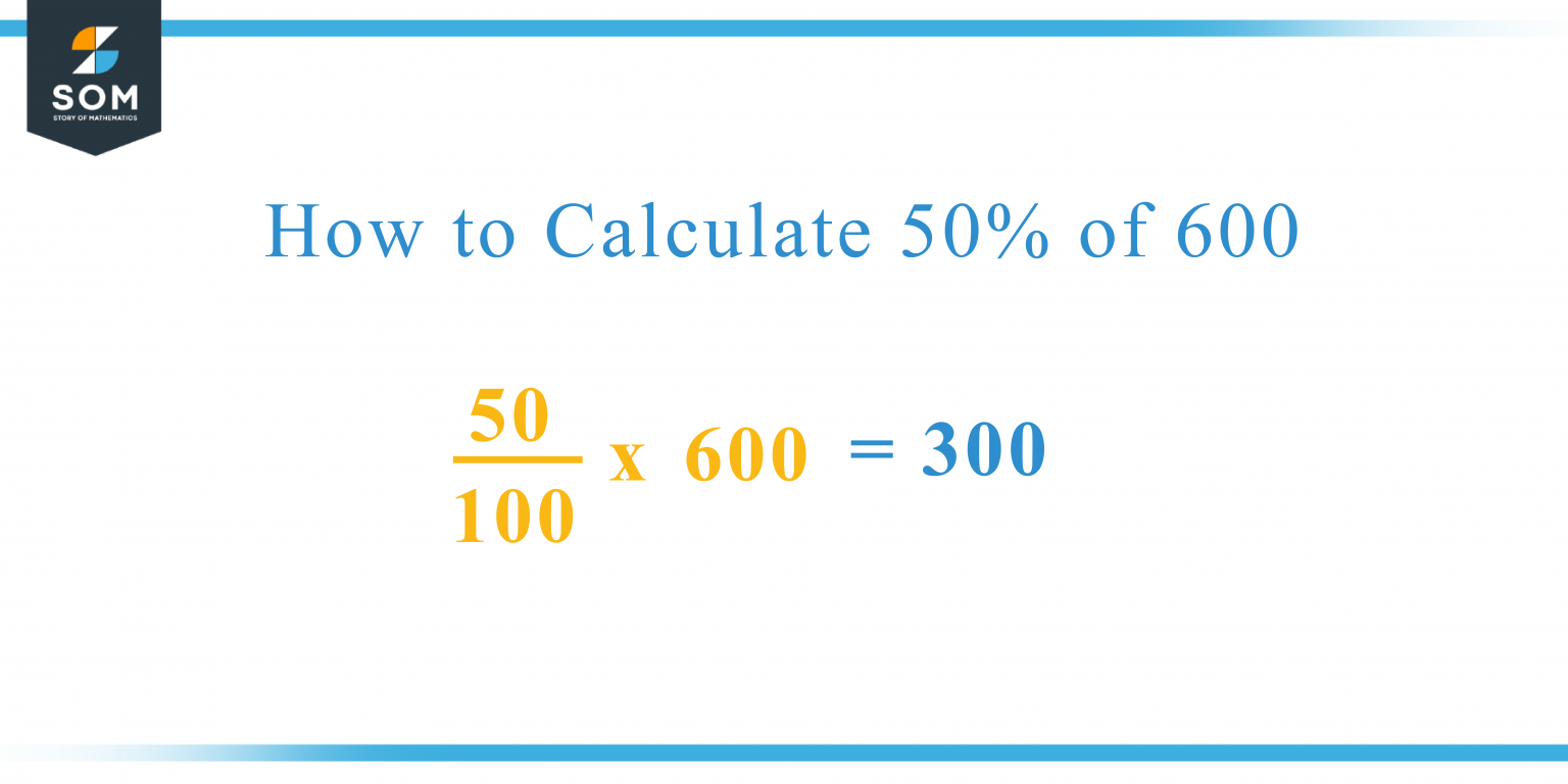 What Is 50 Percent Of 600