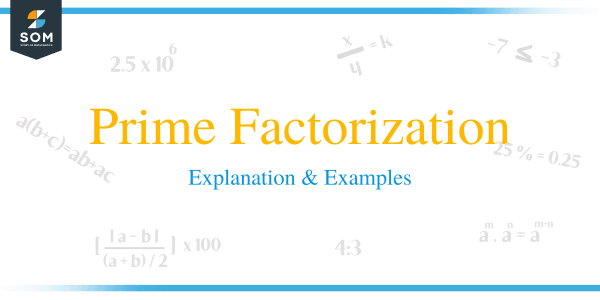 Prime Factorization – Explanation & Examples