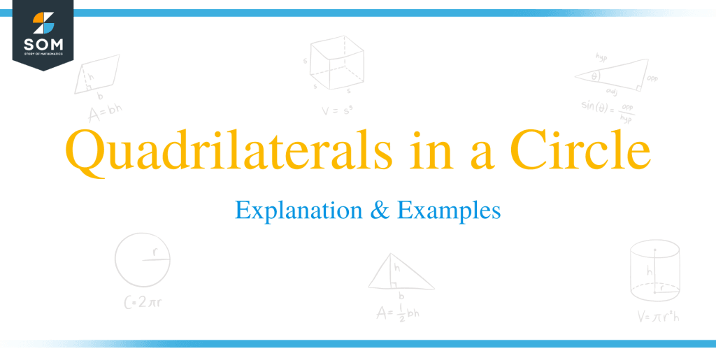 Quadrilaterals in a Circle – Explanation & Examples