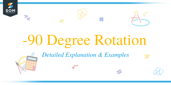 Degree Rotation A Detailed Explanation And Examples The Story Of