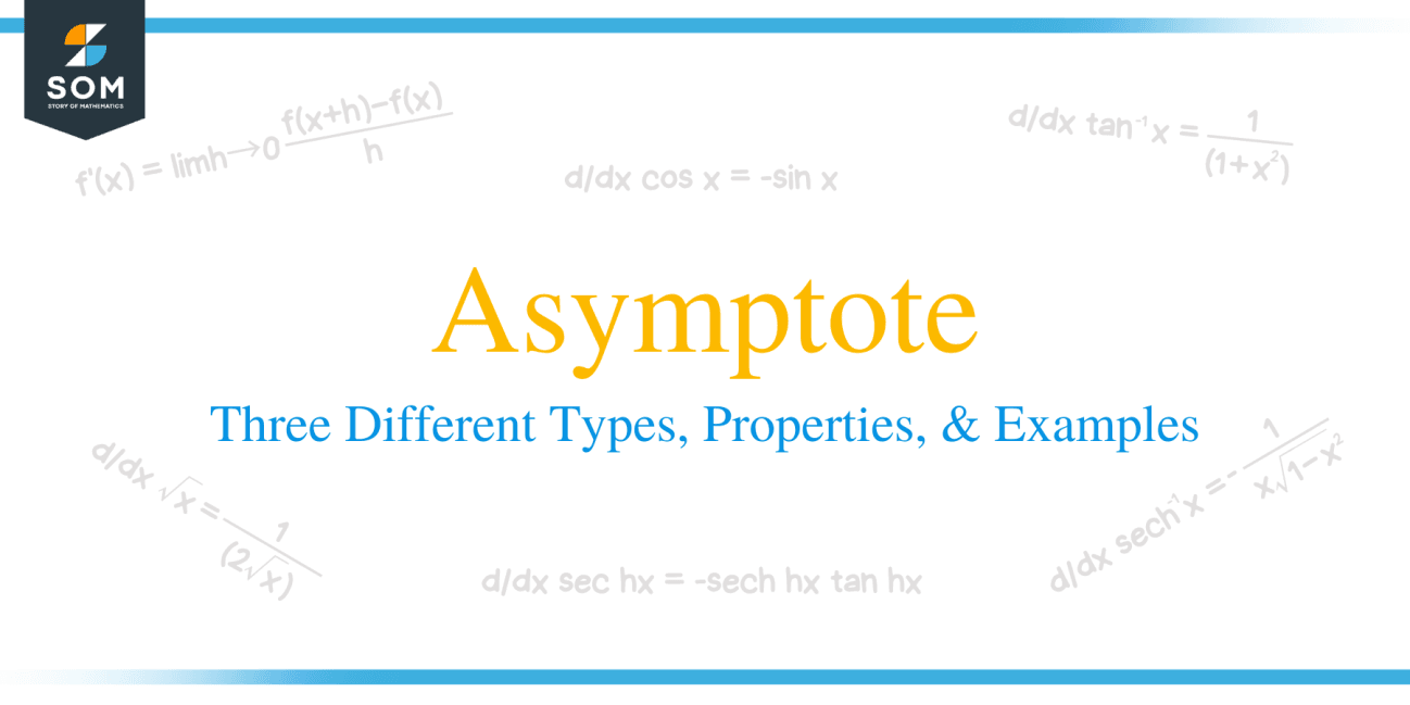 Asymptote - Three Different Types, Properties, and Examples