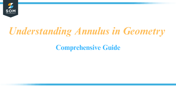 Understanding Annulus in Geometry - A Comprehensive Guide