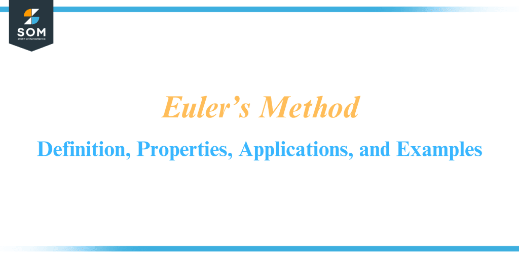 Eulers Method Definition Properties Applications And Examples