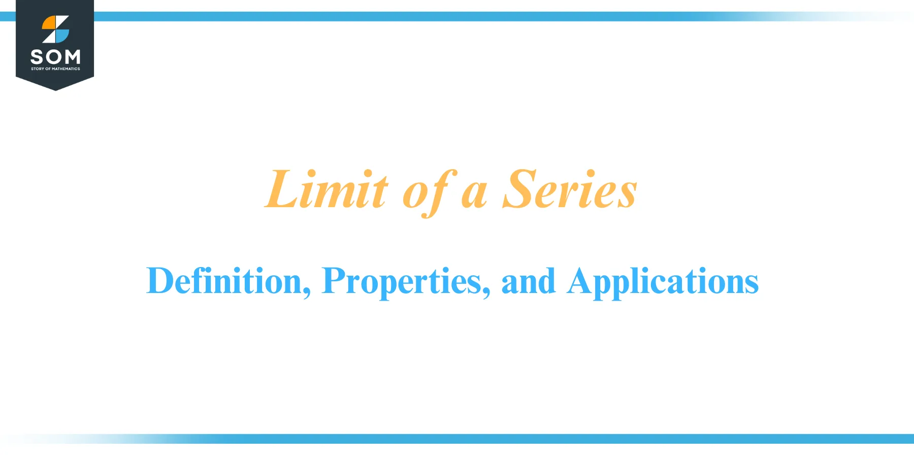 Limit of a Series Definition Properties and Applications