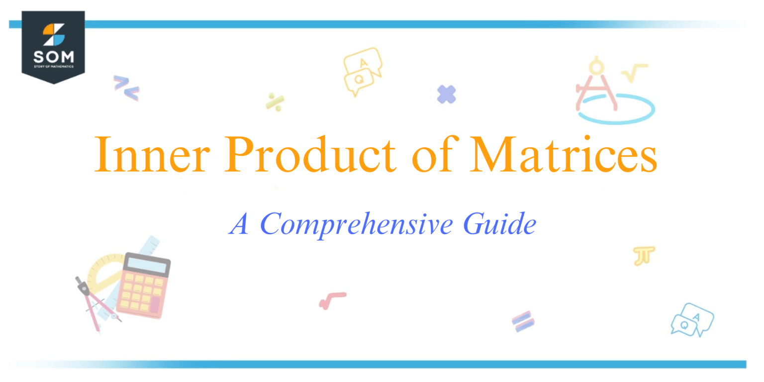 Inner Product of Matrices - A Comprehensive Guide