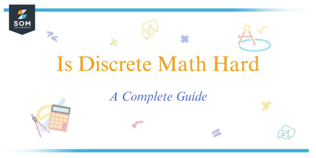 is-discrete-math-hard-a-complete-guide