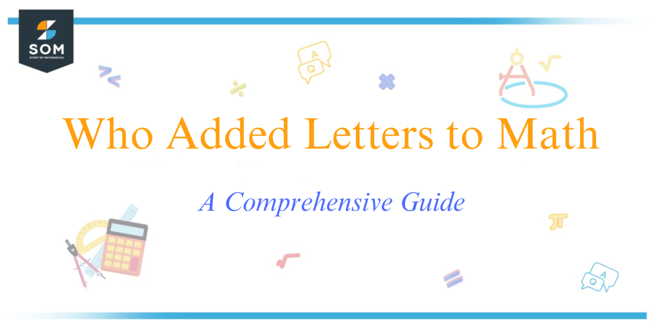 Who Added Letters to Math - A Comprehensive Guide