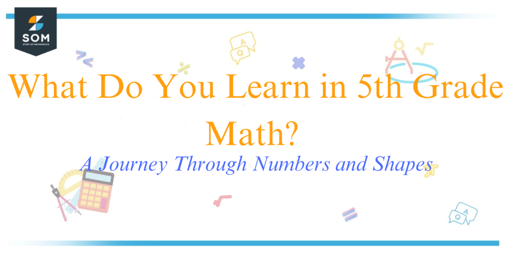 What Do You Learn in 5th Grade Math? A Journey Through Numbers and Shapes