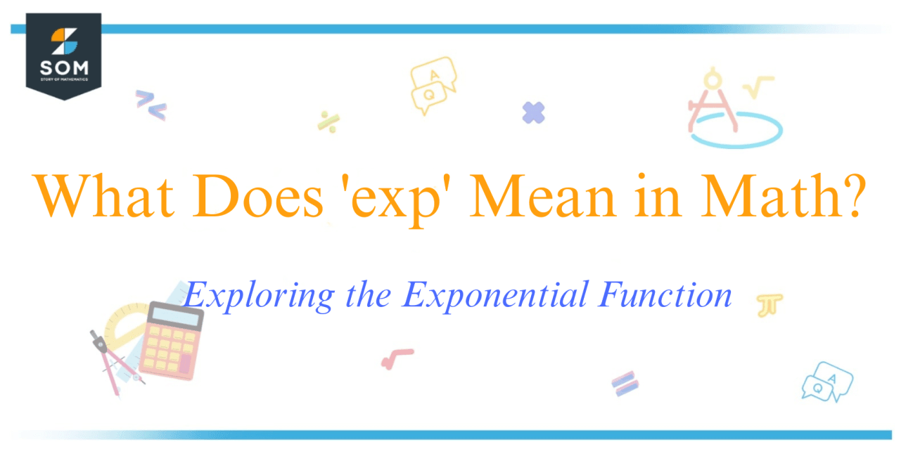 What Does ‘exp’ Mean in Math? Exploring the Exponential Function