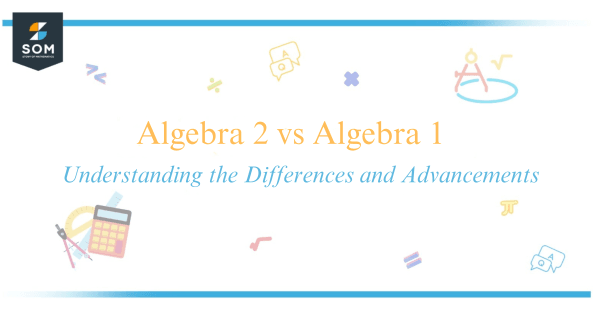 algebra 1 vs algebra 2 topics