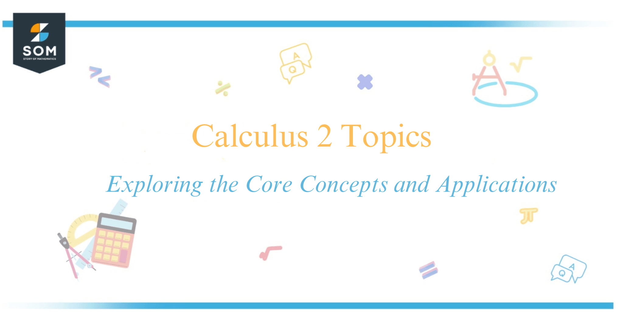 Calculus 2 Topics - Exploring the Core Concepts and Applications