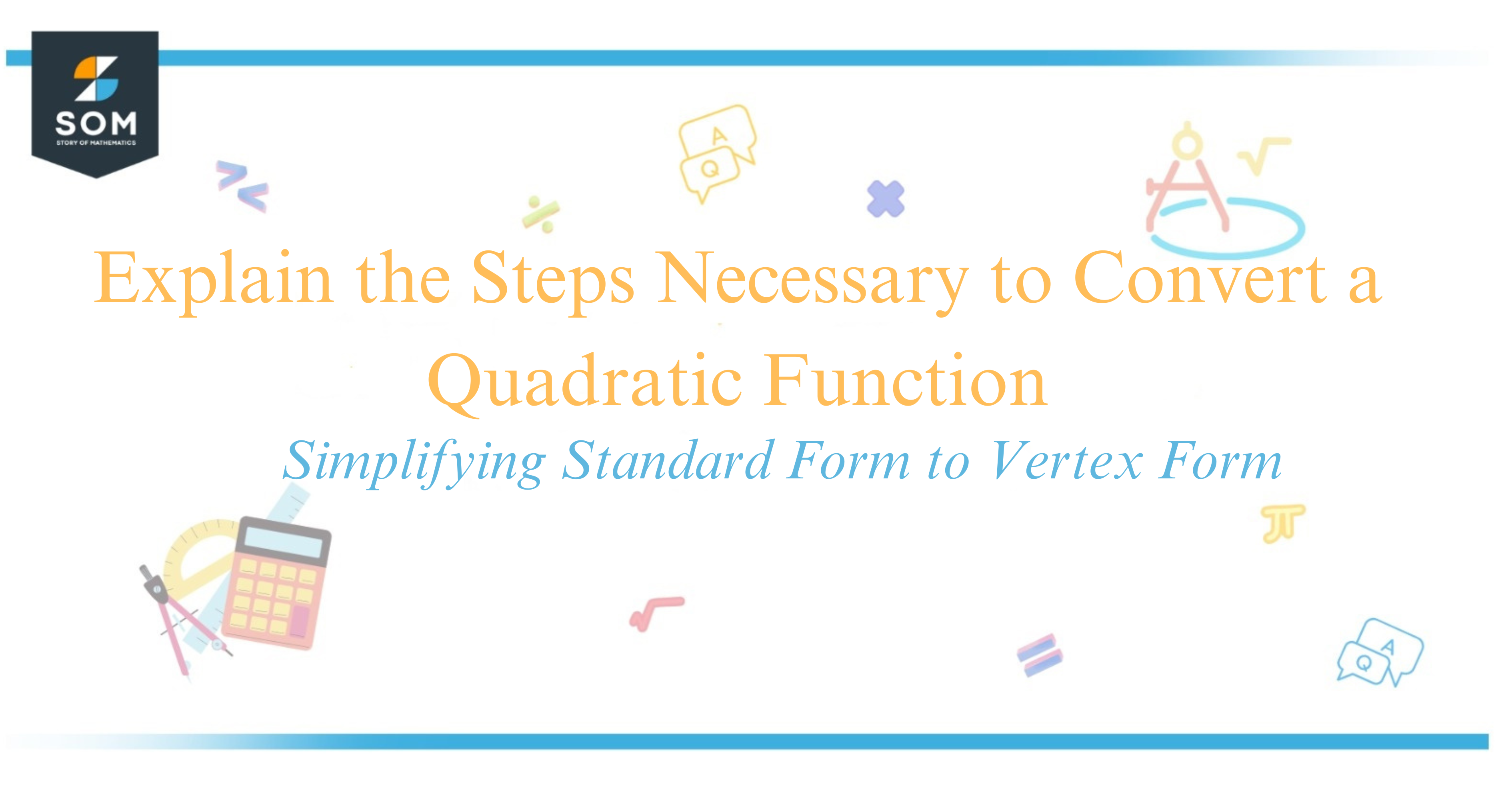 Explain the Steps Necessary to Convert a Quadratic Function Simplifying Standard Form to Vertex Form