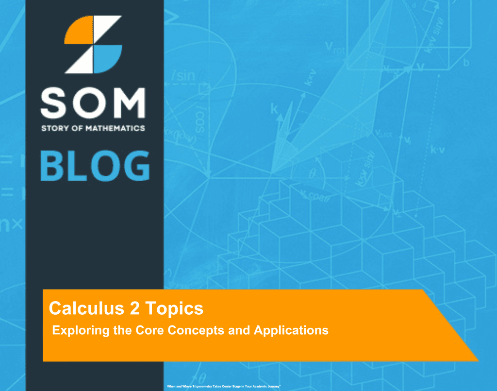 Calculus 2 Topics - Exploring the Core Concepts and Applications