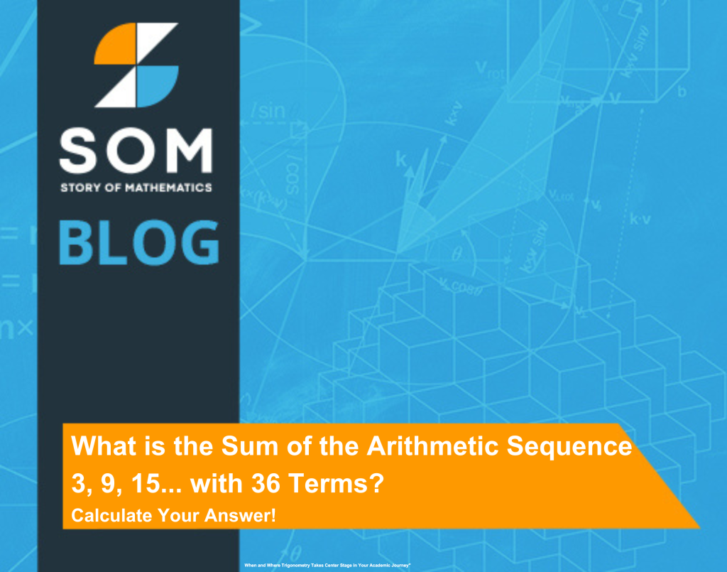 what-is-the-sum-of-the-arithmetic-sequence-3-9-15-with-36-terms